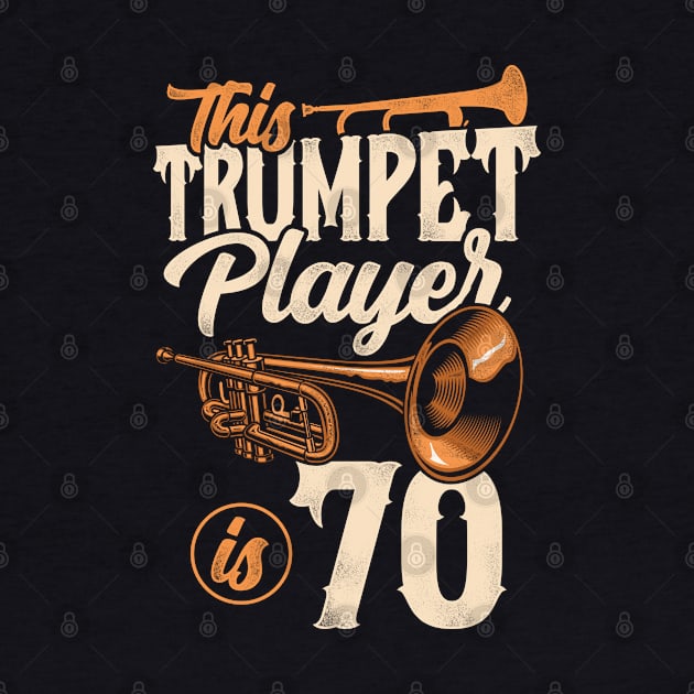 This Trumpet Player Is 70 Trumpeter 70th Birthday by MGS